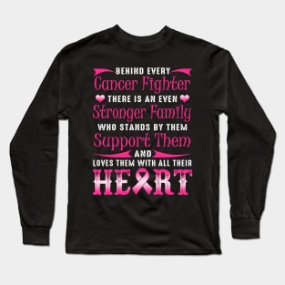 Behind Every Cancer Fighter Long Sleeve T-Shirt